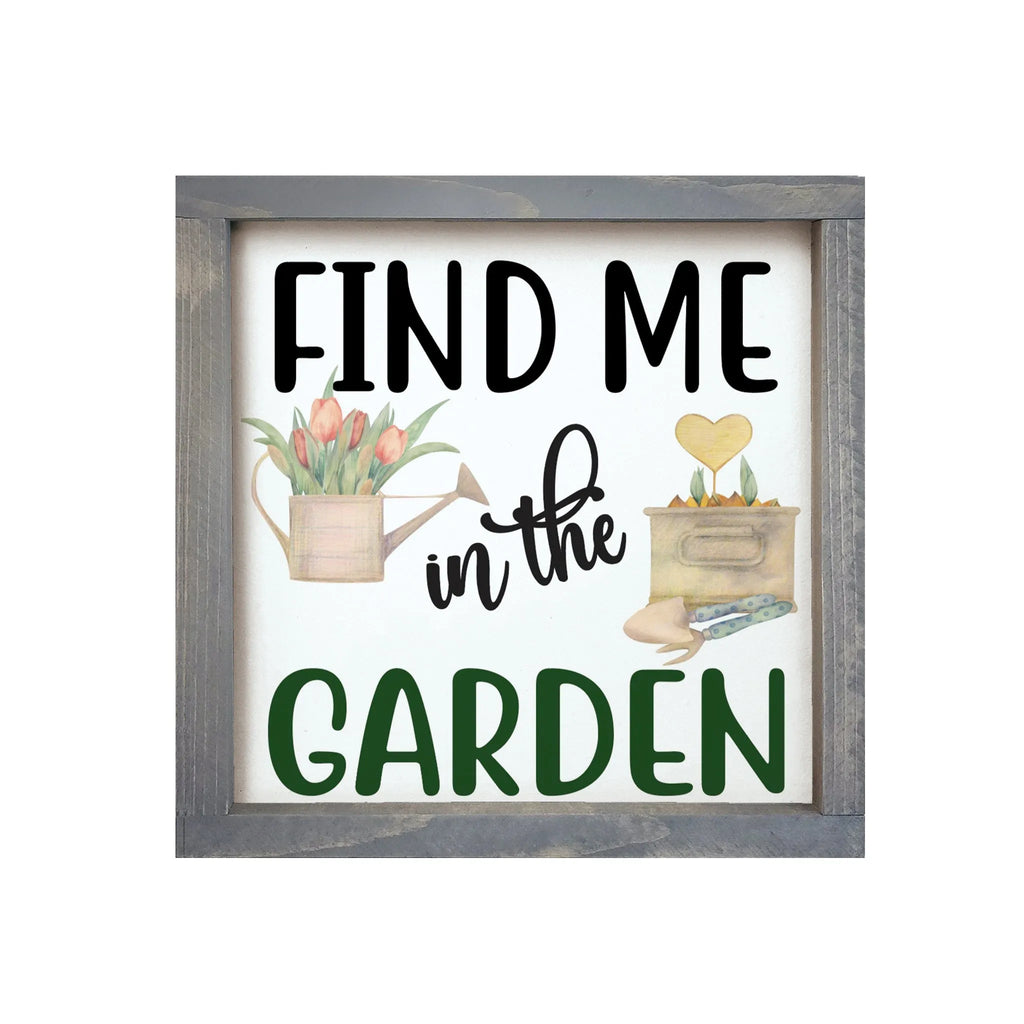 Find me in the Garden Wood Sign Art - 12"x12" | Spring Garden Sign | Spring Art | Festive Fit Home