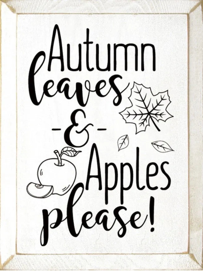 Autumn Leaves and Apples Please White Wood Sign - 9"x12" | Fall Home Decor |