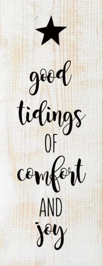 Christmas Quote Sign - Good Tidings of Comfort and Joy - 7"x18" - Festive Fit Home