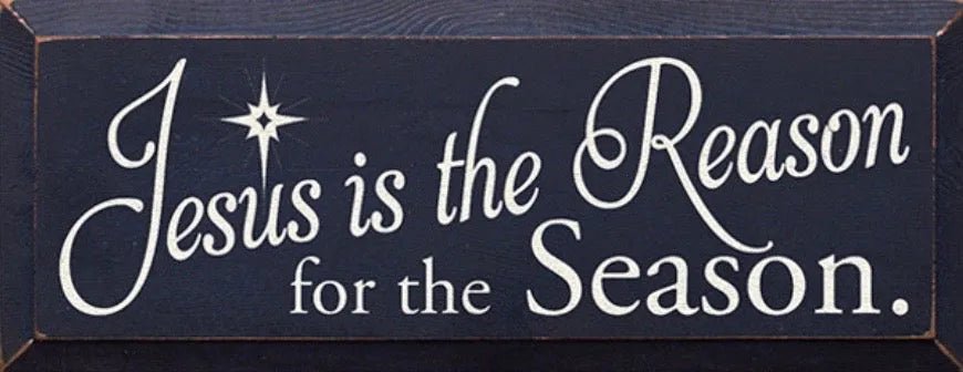 Christmas Quote Sign - Jesus is the Reason Behind the Season - 7"x18" - Festive Fit Home