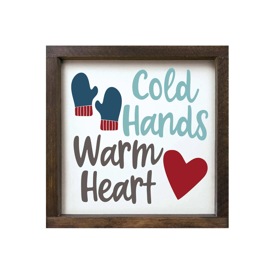 Cold Hands Warm Heart - Framed Wood Sign - 12"x12" - Festive Fit Home