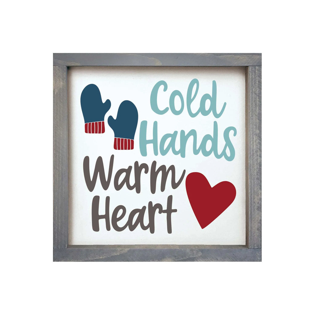 Cold Hands Warm Heart - Framed Wood Sign - 12"x12" - Festive Fit Home