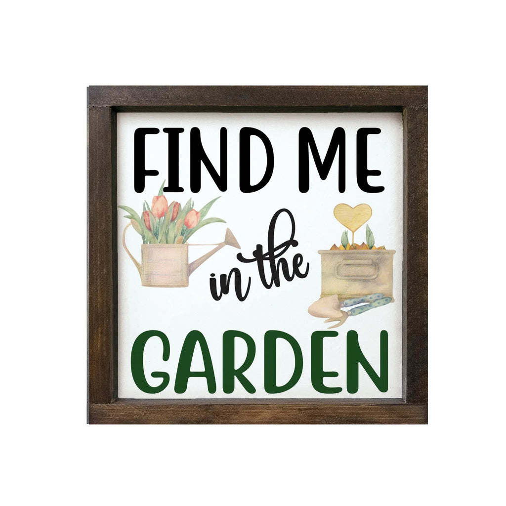 Find me in the Garden Wood Sign Art - 12"x12" - Festive Fit Home