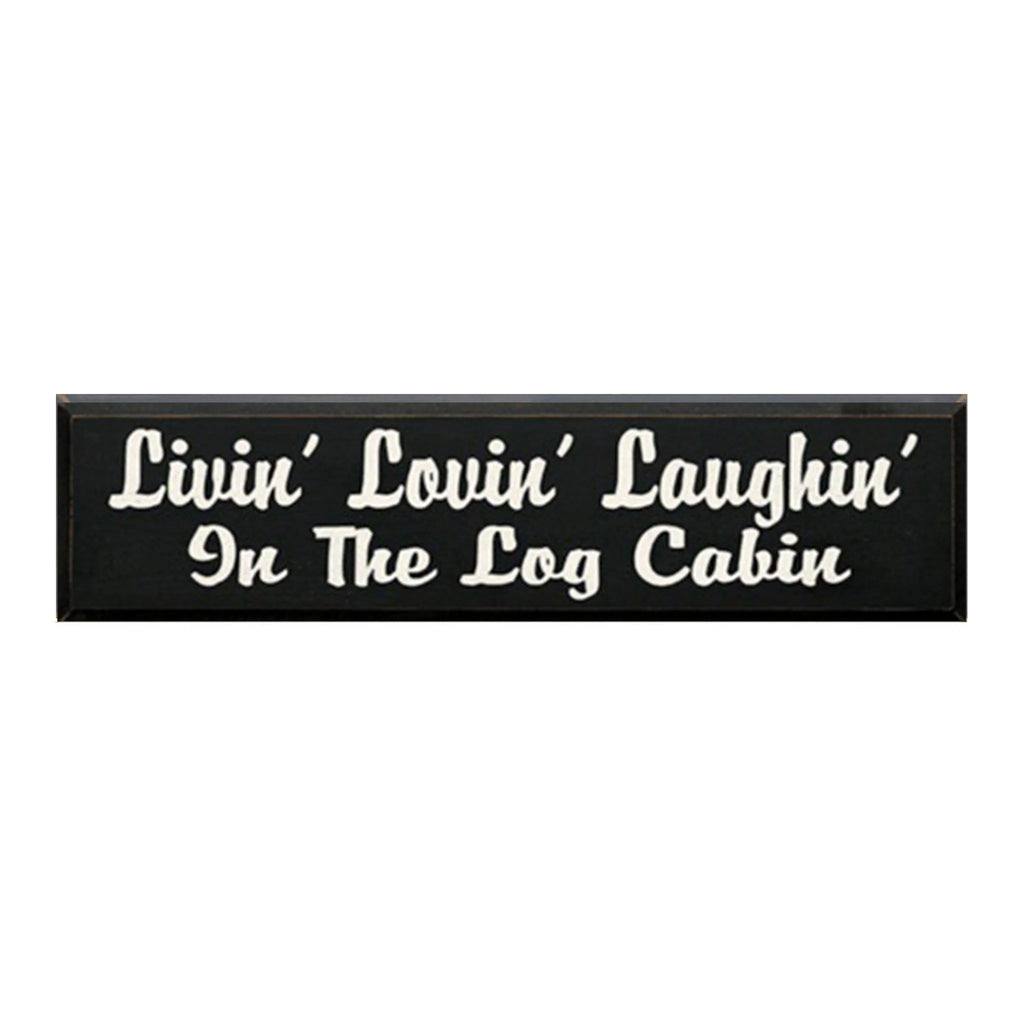 Livin' Luvin' Laughin' In the Log Cabin - 9"x36" - Festive Fit Home