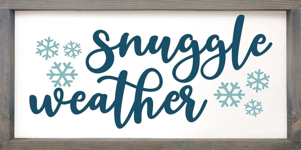 Snuggle Weather - Large Framed Wood Sign - 12"x24" - Festive Fit Home