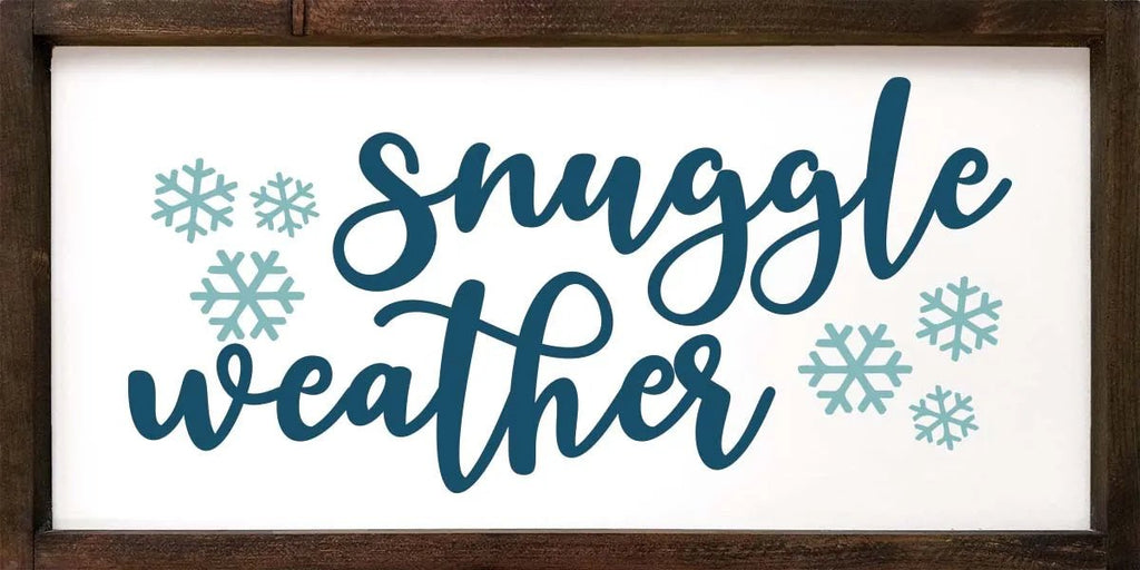 Snuggle Weather - Large Framed Wood Sign - 12"x24" - Festive Fit Home