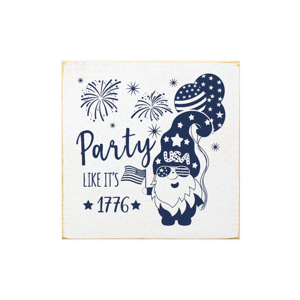 Party Like It's 1776 - Gnome Wood Sign - 7"x7" | Americana Home Decor  | Patriotic Decor | Farmhouse Sign | Festive Fit Home