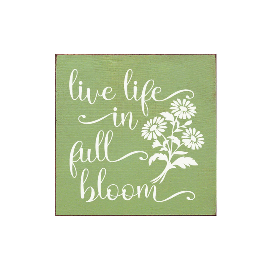 Live Life in Full Bloom Wood Sign - 7"x7" - Festive Fit Home