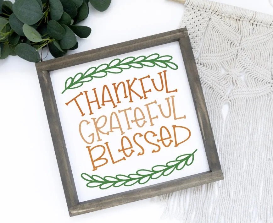 Thankful Grateful Blessed Wood Sign - 12"x12" - Festive Fit Home